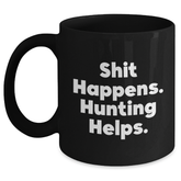 Funny Hunting Mugs 'Shit Happens. Hunting Helps.' Gifts for Dad on Father's Day, Black Coffee Mug for Men - Main